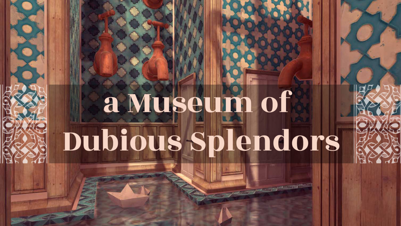 A Museum Of Dubious Splendors