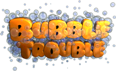 Bubble Trouble