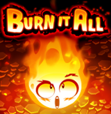 Burn It All!