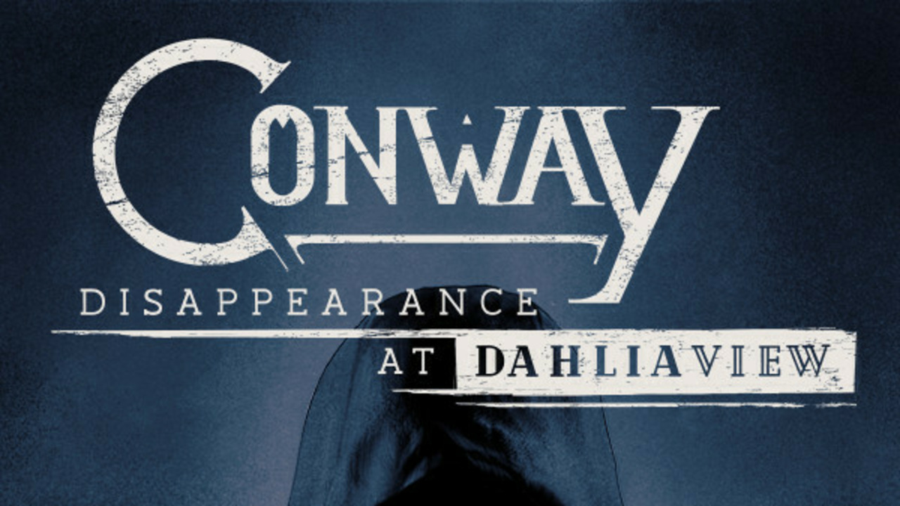 Conway: Disappearance at Dahlia View