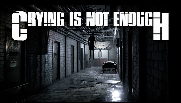 Crying is not Enough
