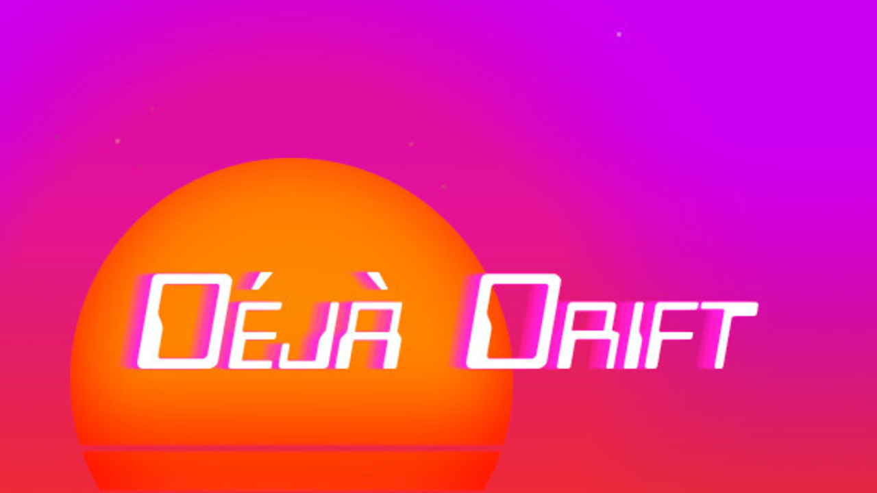 DÃ©jÃ  Drift