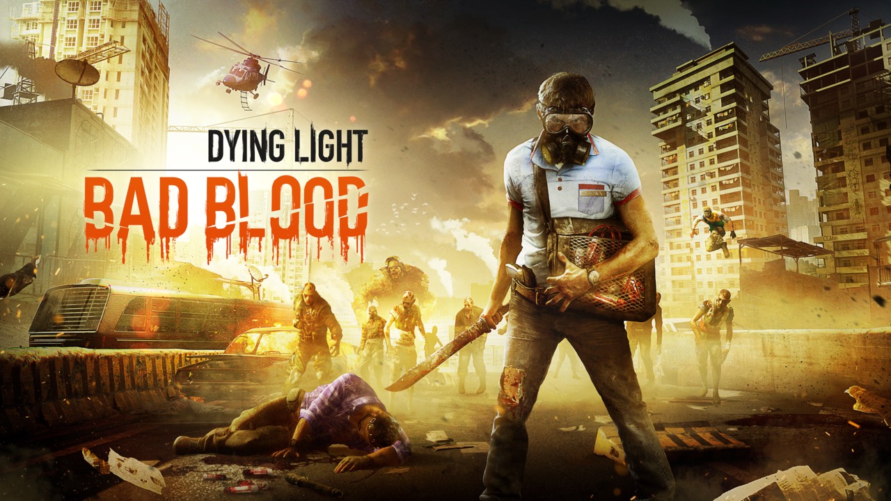 Dying Light: Bad Blood