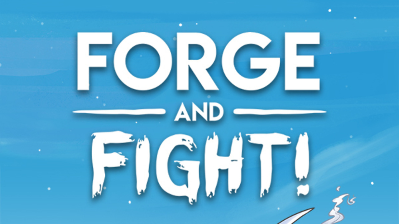 Forge and Fight!