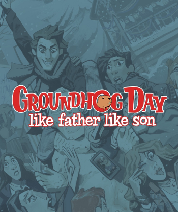 Groundhog Day: Like Father Like Son