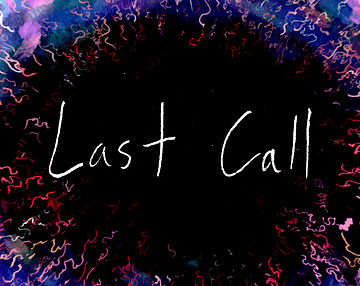 Last Call!