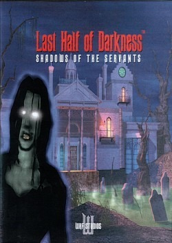 Last Half of Darkness: Shadows of the Servants