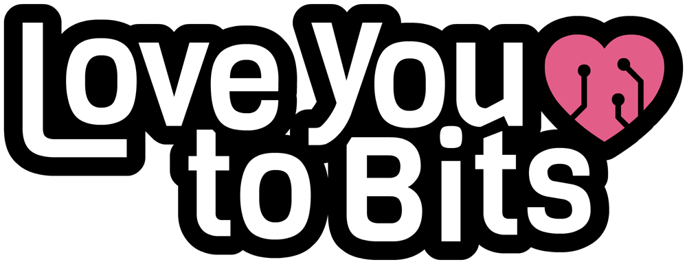 Love You to Bits
