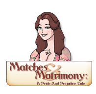 Matches and Matrimony: A Pride and Prejudice Tale