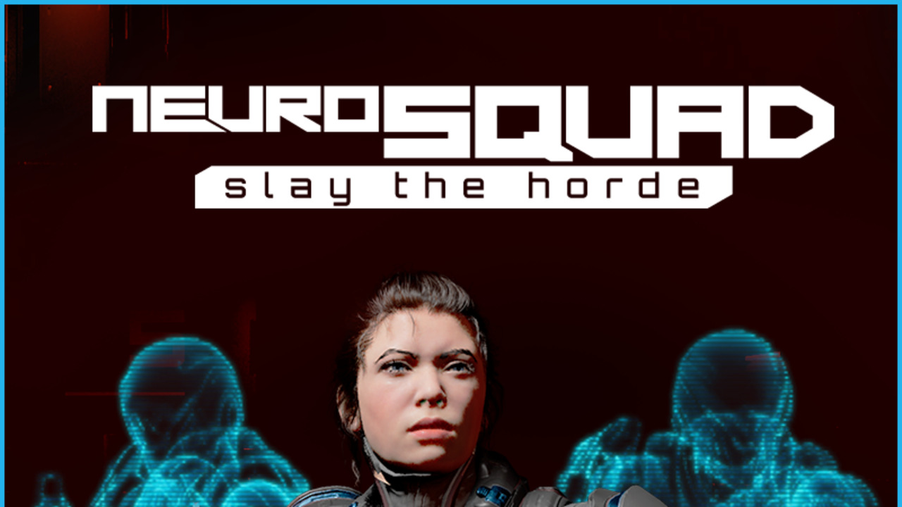 NeuroSquad - Slay the Horde