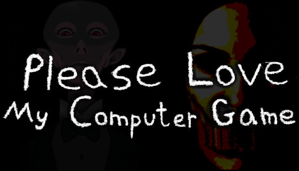 Please Love My Computer Game