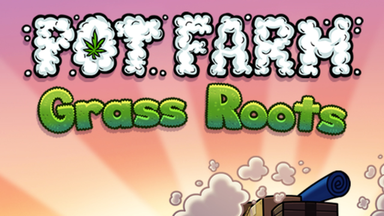 Pot Farm: Grass Roots