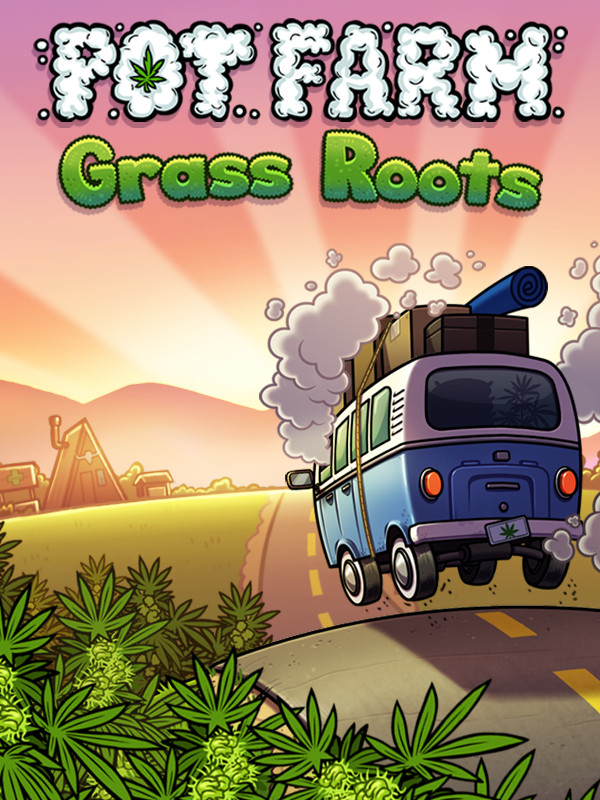 Pot Farm: Grass Roots