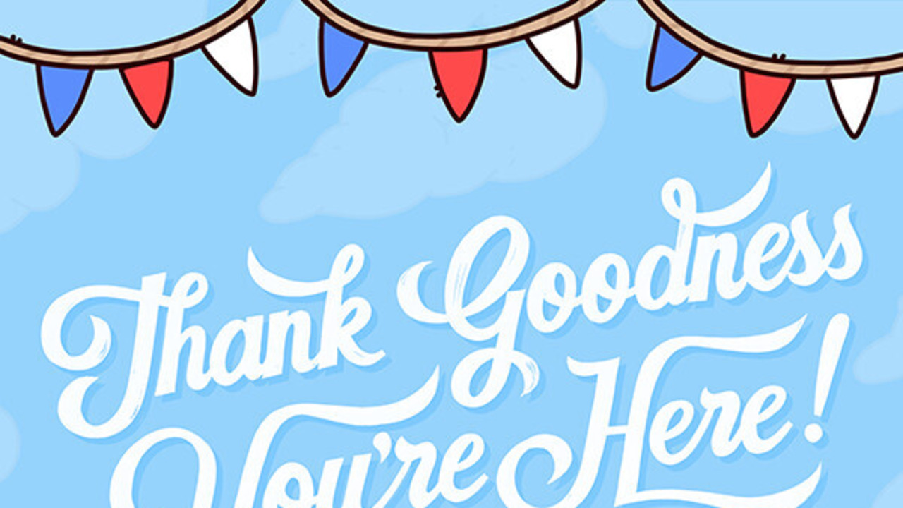 Thank Goodness You're Here
