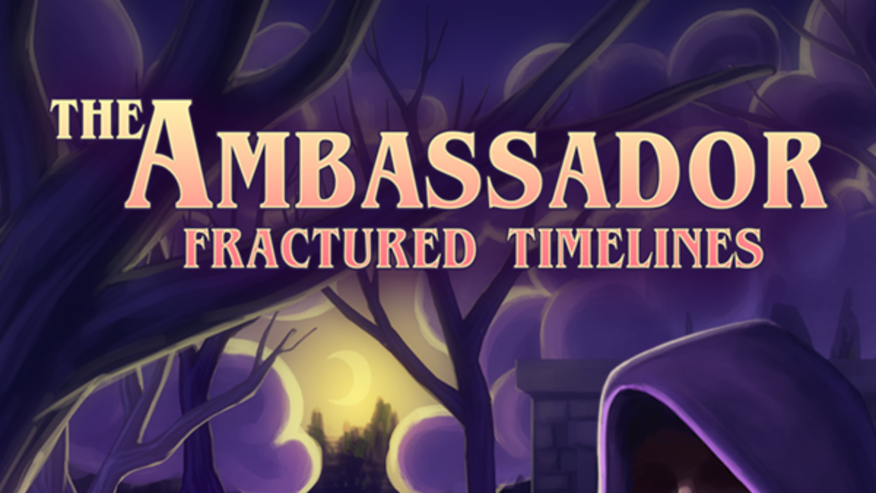 The Ambassador: Fractured Timelines