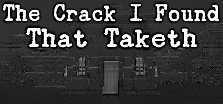 The Crack I Found That Taketh