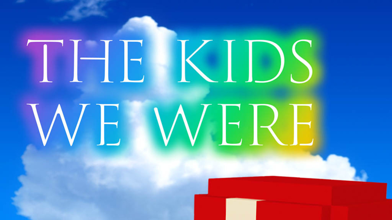 The Kids We Were