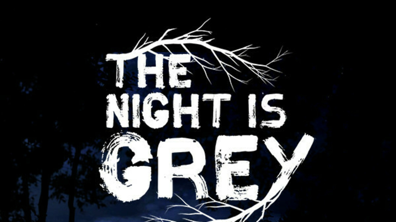 The Night is Grey