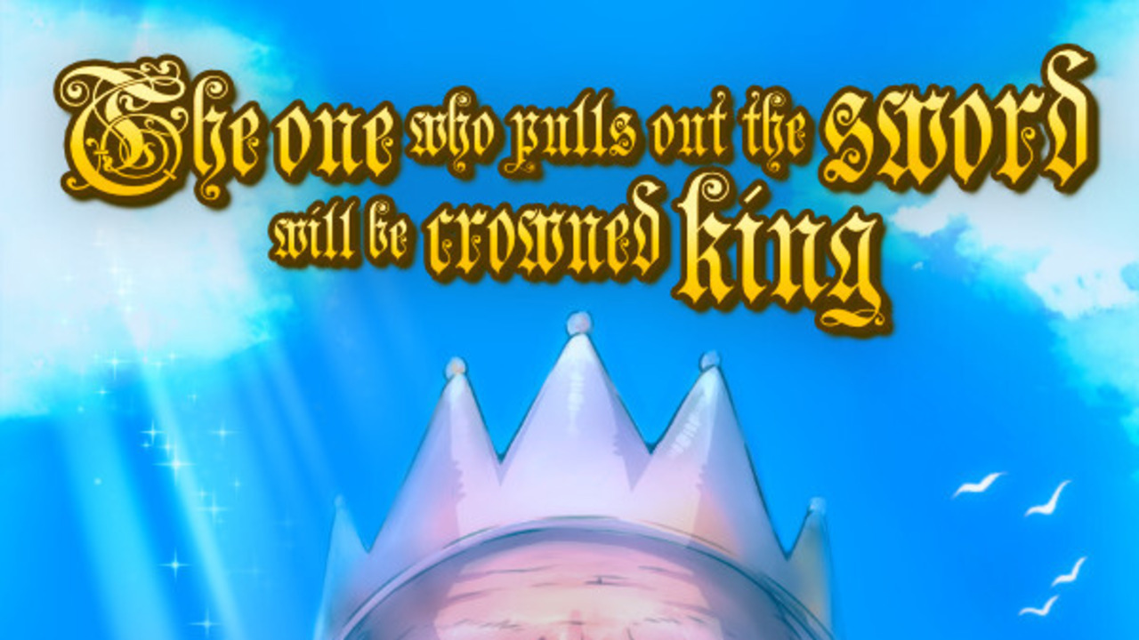 The One Who Pulls Out the Sword Will Be Crowned King