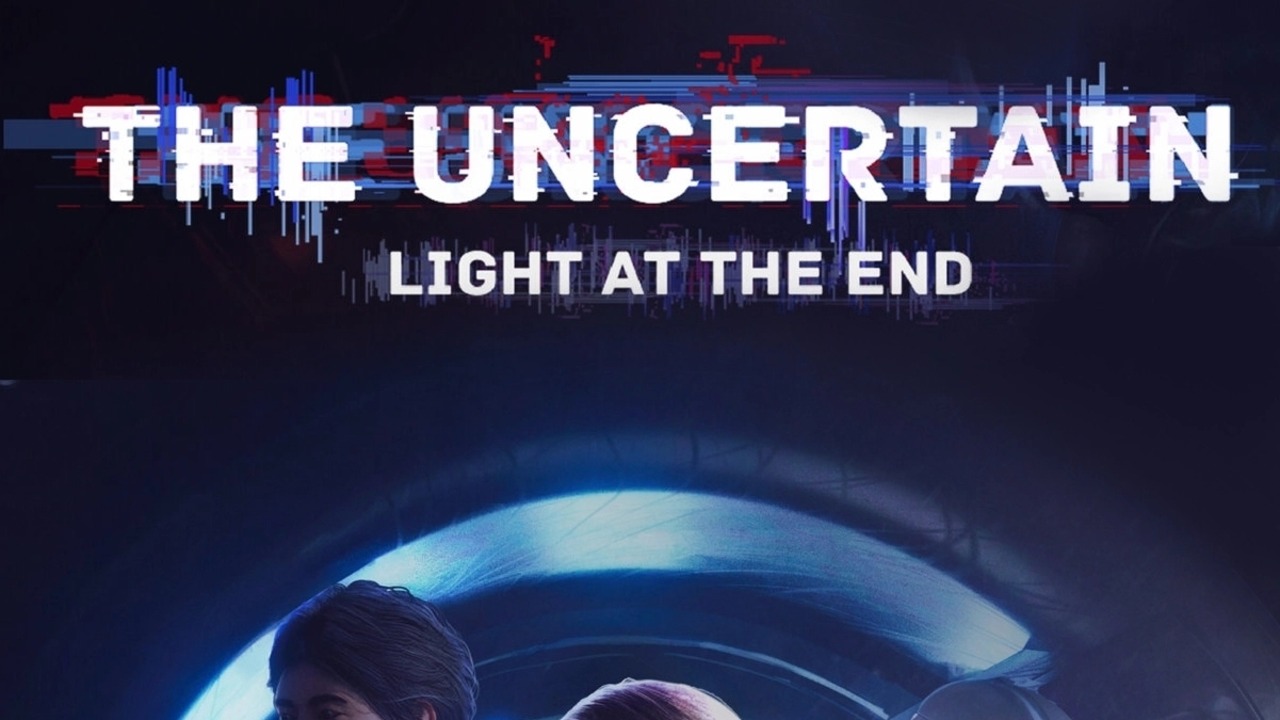 The Uncertain: Light at the End