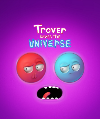 Trover Saves the Universe