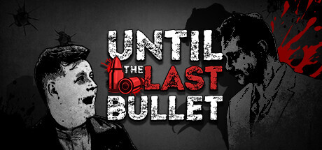 Until the Last Bullet