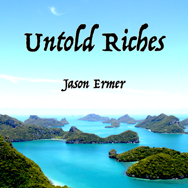 Untold Riches