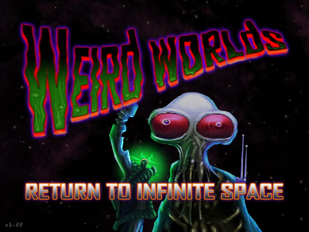 Weird Worlds: Return to Infinite Space